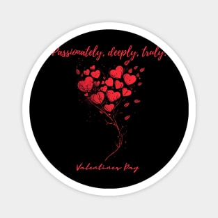 Passionately, deeply, truly. A Valentines Day Celebration Quote With Heart-Shaped Baloon Magnet